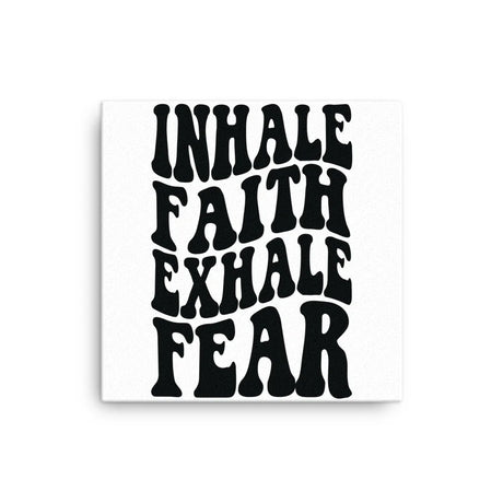Thin Canvas Wall Art, Inhale Faith Exhale Fear